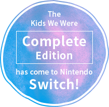 The Kids We Were [Complete Edition] has come to Nintendo Switch!